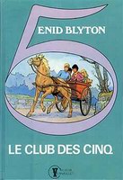 französisches Buchcover: "Le Club des Cinq / Le Club des Cinq et le passage secret / Les Cinq partent pour l´aventure"