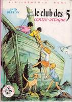 französisches Buchcover: "Le Club des Cinq contre-attaque / Les Cinq prennent la fuite"