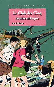 französisches Buchcover: "Le Club des Cinq contre-attaque / Les Cinq prennent la fuite"