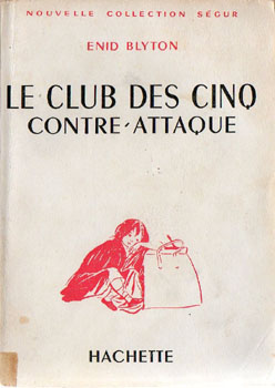 französisches Buchcover: "Le Club des Cinq contre-attaque / Les Cinq prennent la fuite"