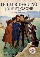 French bookcover: "Le Club des Cinq joue et gagne / Les cinq dans l