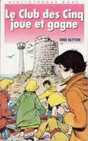 French bookcover: "Le Club des Cinq joue et gagne / Les cinq dans l