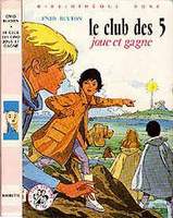 French bookcover: "Le Club des Cinq joue et gagne / Les cinq dans l