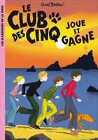 French bookcover: "Le Club des Cinq joue et gagne / Les cinq dans l