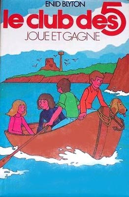 French bookcover: "Le Club des Cinq joue et gagne / Les cinq dans l