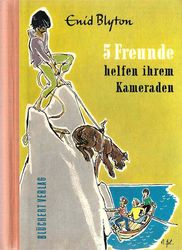 German bookcover: "Fünf Freunde helfen ihrem Kameraden"
