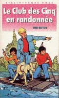 French bookcover: "Le Club des Cinq en randonnée / Les Cinq et la jolie Jeanne"