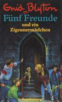 deutsches Buchcover: "Fünf Freunde und ein Zigeunermädchen"