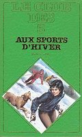 French bookcover: "Le Club des Cinq aux sports d´hiver / Les Cinq et les vieilles tours"