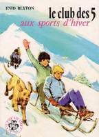 French bookcover: "Le Club des Cinq aux sports d´hiver / Les Cinq et les vieilles tours"