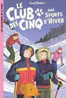 French bookcover: "Le Club des Cinq aux sports d´hiver / Les Cinq et les vieilles tours"