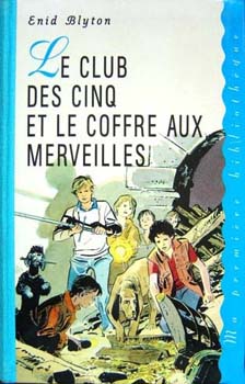 French bookcover: "Le Club des Cinq et le coffre aux merveilles / Les Cinq et le trésor du château enfoui"