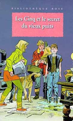 French bookcover: "Les Cinq et le secret du vieux puits / Le Club des cinq et le Secret du vieux puits"