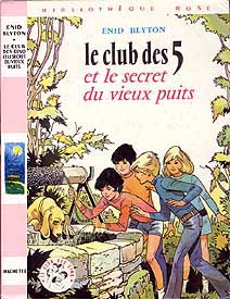 French bookcover: "Les Cinq et le secret du vieux puits / Le Club des cinq et le Secret du vieux puits"