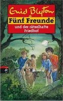 Fünf Freunde und der r�tselhafte Friedhof