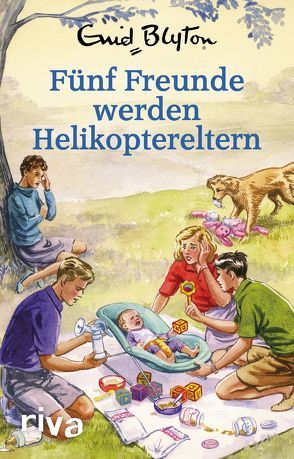 F�nf Freunde werden Helikoptereltern