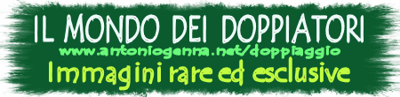 Il mondo dei doppiatori - Immagini rare ed esclusive