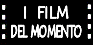I film del momento